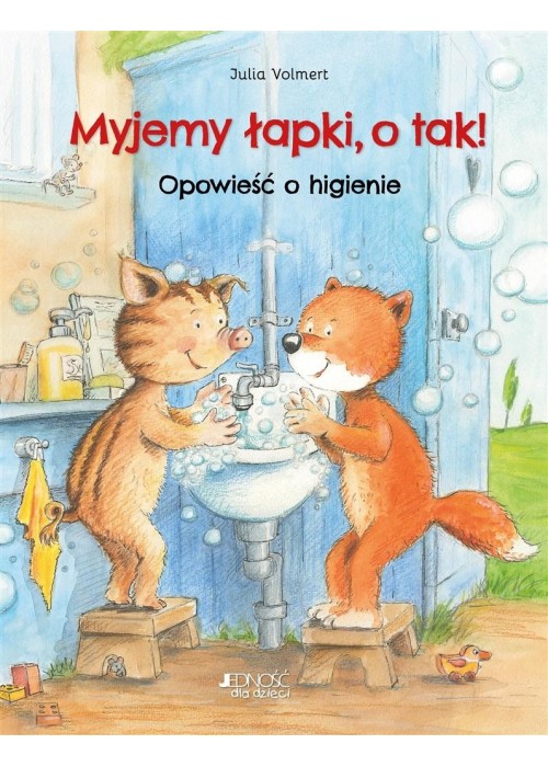 Myjemy łapki, o tak! Opowieść o higienie