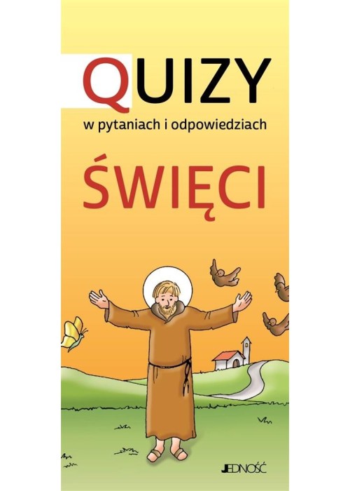 Święci. Quizy w pytaniach i odpowiedziach.