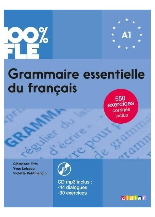 100% FLE Grammaire essentielle du francais A1