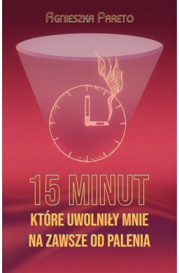 15 minut, które uwolniły mnie na zawsze od palenia