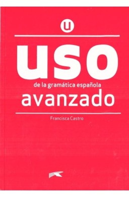 Uso de la gramatica espanola. Avanzado + online