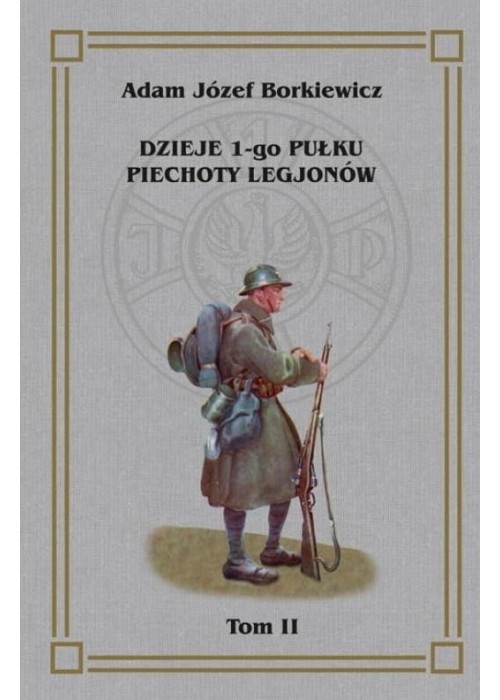 Dzieje 1-go Pułku Piechoty Legjonów T.2