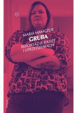 Gruba. Reportaż o wadze i uprzedzeniach