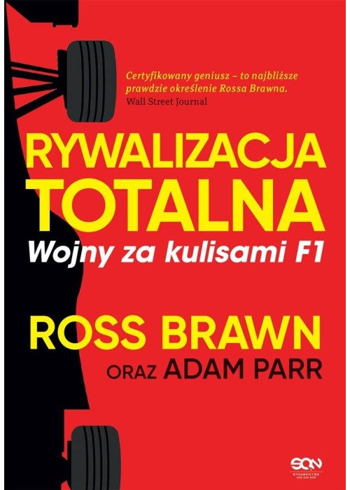 Rywalizacja totalna. Wojny za kulisami F1