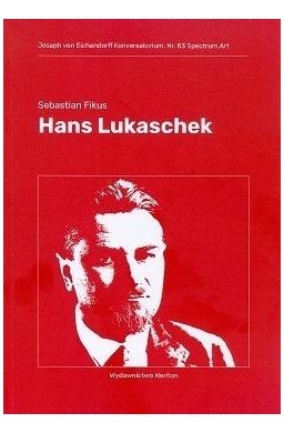 Hans Lukaschek. Fiasko idealistycznych narracji