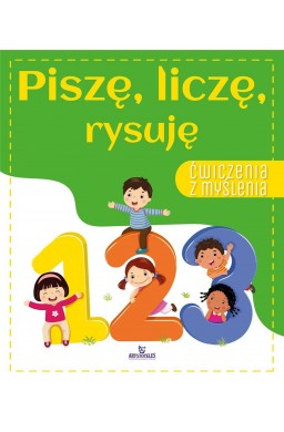 Ćwiczenia z myślenia. Piszę, liczę, rysuję