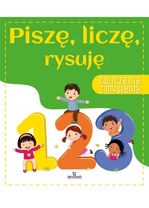 Ćwiczenia z myślenia. Piszę, liczę, rysuję