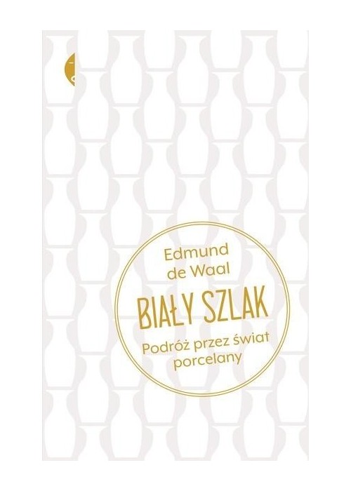 Biały szlak. Podróż przez świat porcelany w. 2
