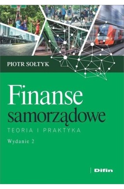 Finanse samorządowe. Teoria i praktyka wyd.2