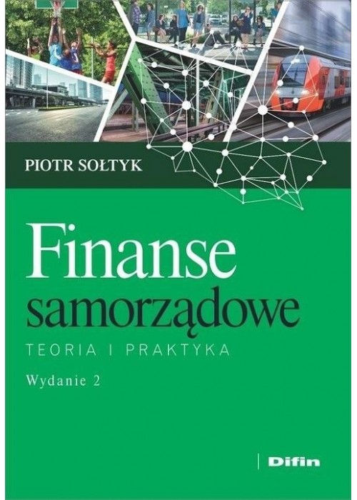 Finanse samorządowe. Teoria i praktyka wyd.2