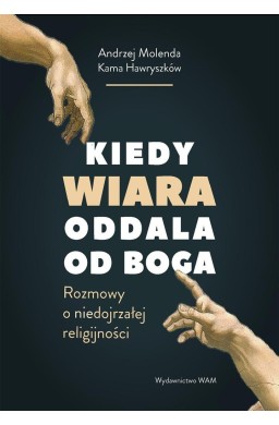 Kiedy wiara oddala od Boga