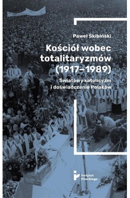 Kościół wobec totalitaryzmów (1917-1989)