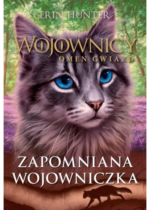Wojownicy. Omen gwiazd T.5 Zapomniana Wojowniczka