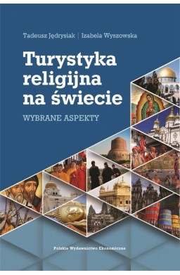 Turystyka religijna na świecie. Wybrane aspekty