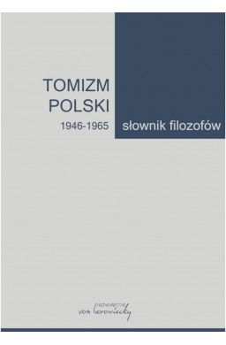 Tomizm polski 1946-1965. Słownik filozofów