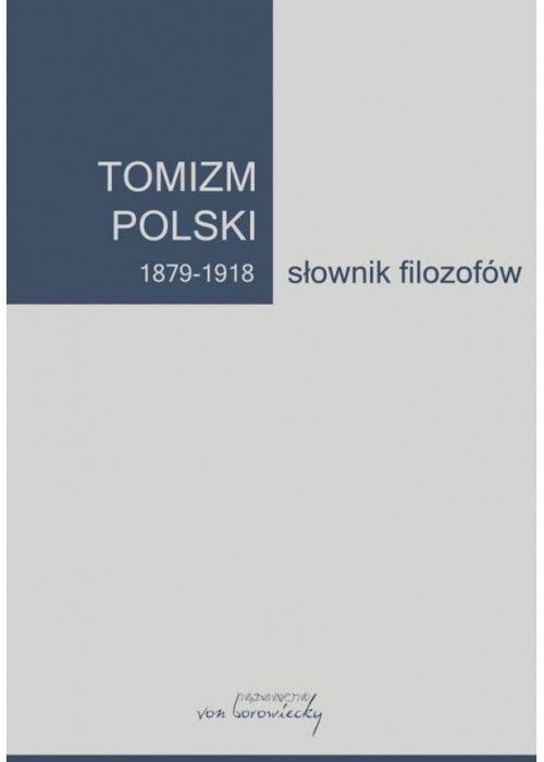Tomizm polski 1879-1918. Słownik filozofów