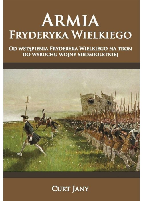 Armia Fryderyka Wielkiego T.1 Od wstąpienia...