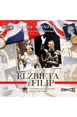 Elżbieta i Filip. Najsłynniejsza królewska... CD
