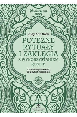 Potężne rytuały i zaklęcia z wykorzystaniem roślin