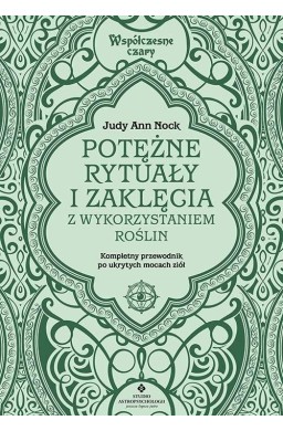 Potężne rytuały i zaklęcia z wykorzystaniem roślin