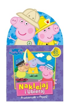 Peppa Pig. Naklejaj i ubieraj. Przebieranki