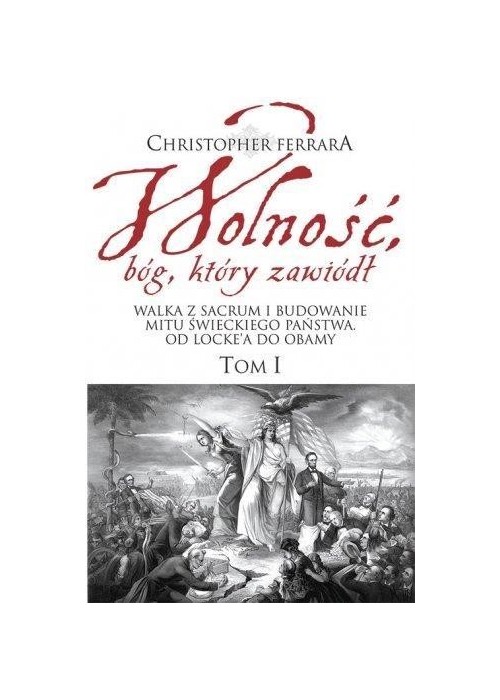 Wolność, bóg który zawiódł T.1 Wolność, bóg który zawiódł T.1