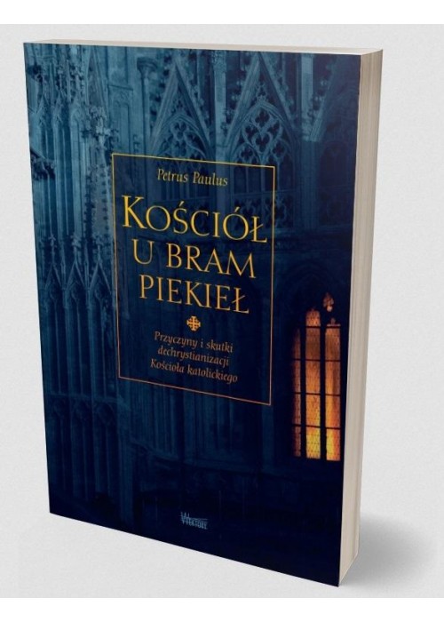 Kościół u bram piekieł. Przyczyny i skutki...