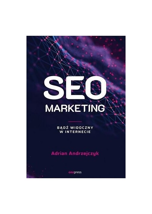 SEO marketing. Bądź widoczny w internecie