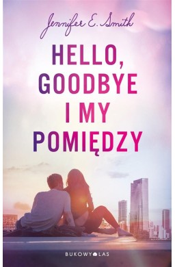 Hello, Goodbye i my pomiędzy