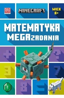 Minecraft. Matematyka. Megazadania 8+