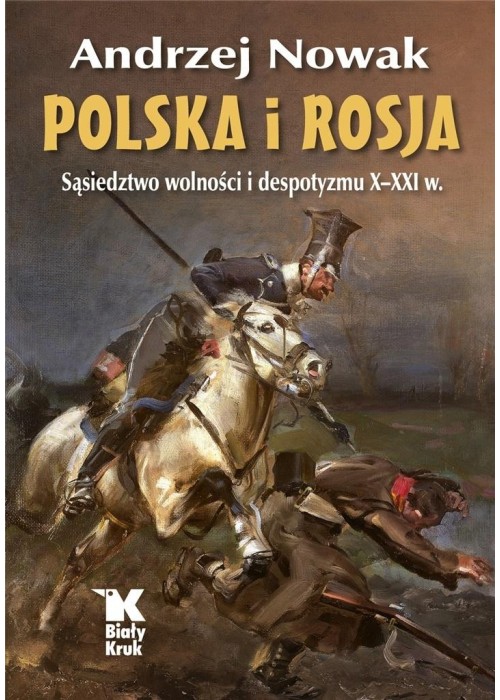 Polska i Rosja. Sąsiedztwo wolności i despotyzmu