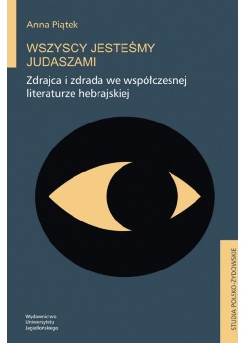 Wszyscy jesteśmy Judaszami. Zdrajca i zdrada we...