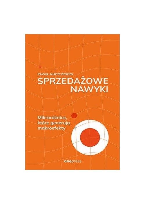 Sprzedażowe nawyki. Mikroróżnice, które generują..