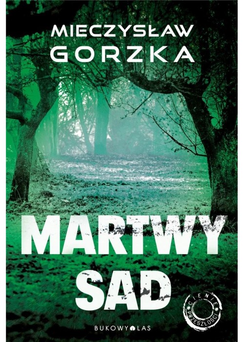 Cienie przeszłości T.1 Martwy sad
