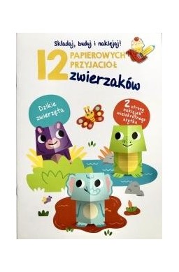 12 papierowych przyjaciół zwierzaków. Dzikie...