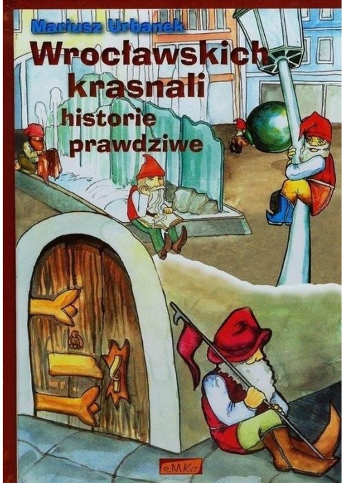 Wrocławskich krasnali historie prawdziwe