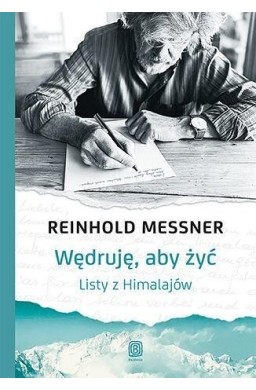 Wędruję, aby żyć. Listy z Himalajów