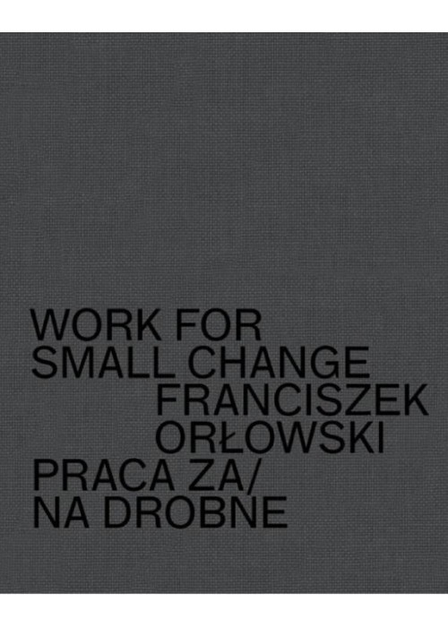 Work for small change. Praca za drobne