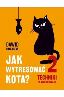 Jak wytresować kota 2 Techniki zaawansowane