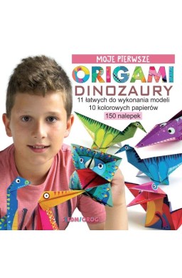 Moje pierwsze origami. Dinozaury