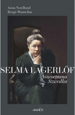 Selma Lagerlof. Nowoczesna Szwedka