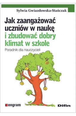 Jak zaangażować uczniów w naukę i zbudować dobry..