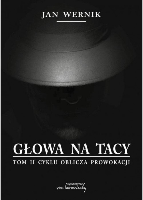 Oblicza prowokacji T.2 Głowa na tacy