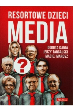 Resortowe dzieci. Media w.2
