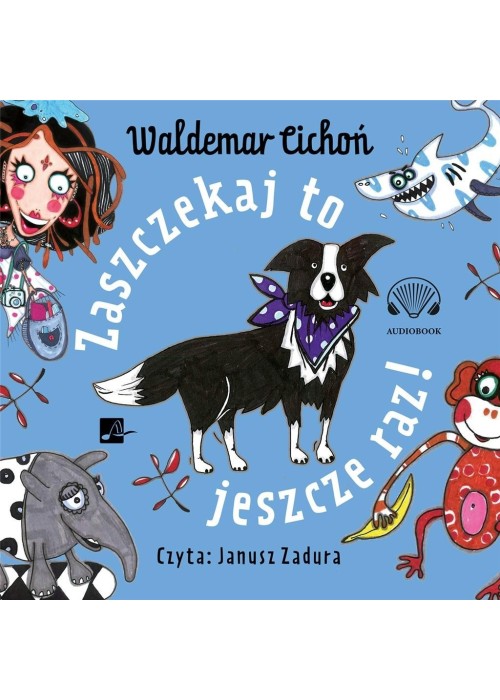 Zaszczekaj to jeszcze raz! Audiobook