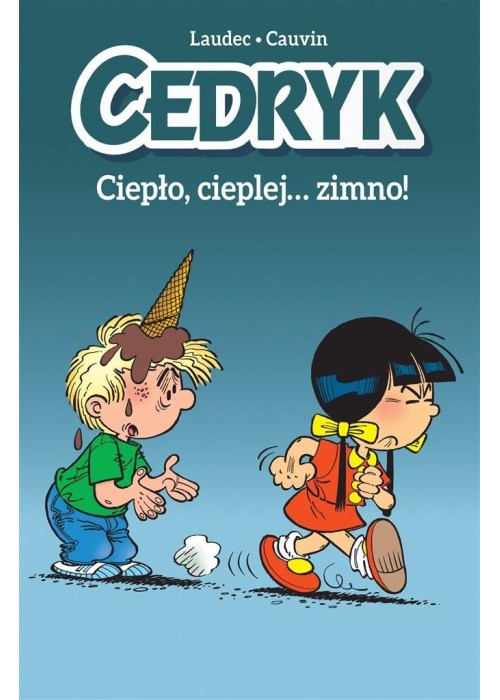 Cedryk. Ciepło, cieplej zimno!