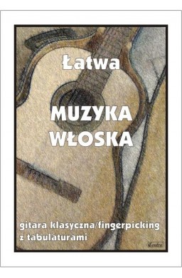 Łatwa Muzyka włoska. Gitara klasyczna ...