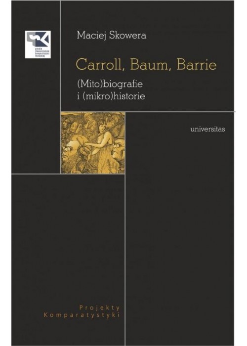 Carroll, Baum, Barrie. (Mito)biografie i (mikro...