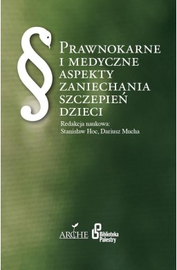 Prawnokarne i medyczne aspekty zaniechania..