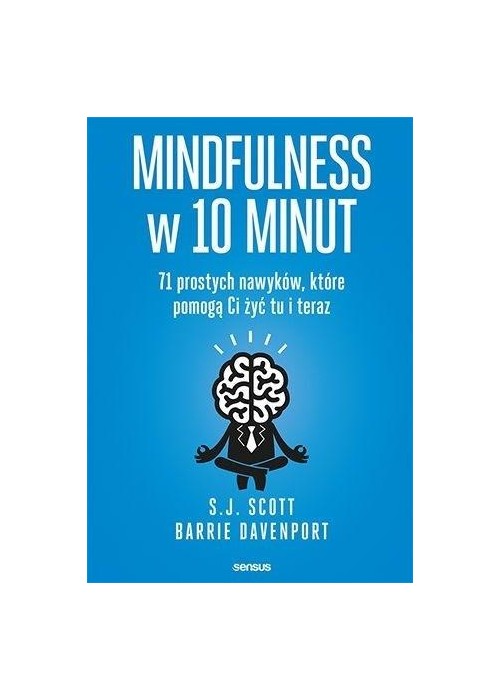 Mindfulness w 10 minut. 71 prostych nawyków